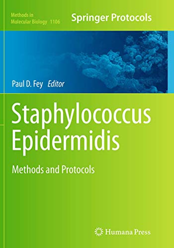 Staphylococcus Epidermidis: Methods and Protocols (Methods in Molecular Biology, Band 1106)