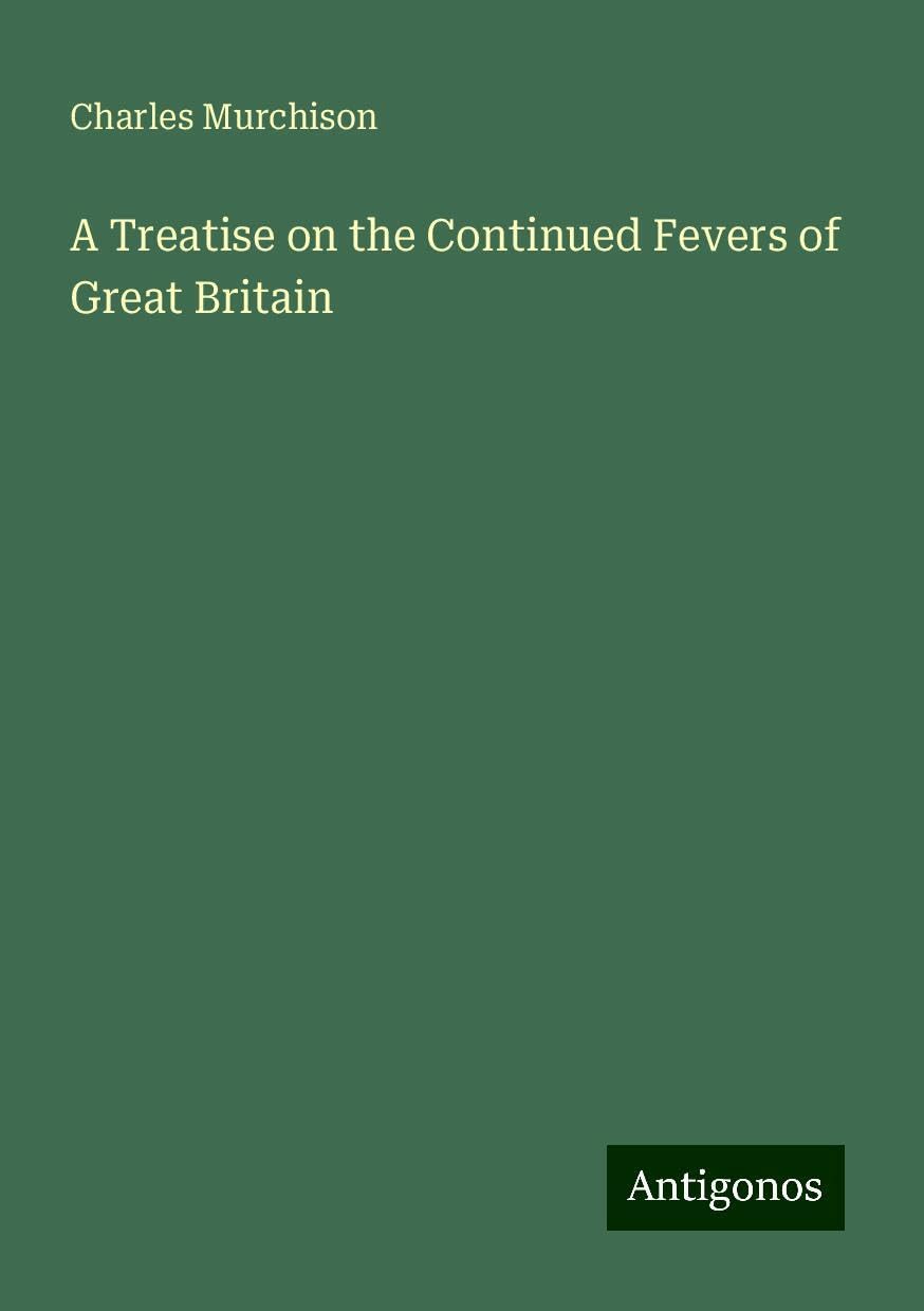A Treatise on the Continued Fevers of Great Britain