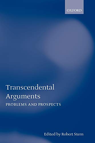 Transcendental Arguments: Problems and Prospects (Mind Association Occasional Series)