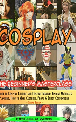 Cosplay - The Beginner's Masterclass