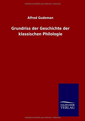 Grundriss der Geschichte der klassischen Philologie