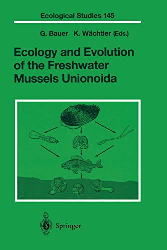 Ecology and Evolution of the Freshwater Mussels Unionoida (Ecological Studies (145), Band 145)