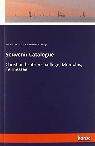 Souvenir Catalogue: Christian brothers' college, Memphis, Tennessee