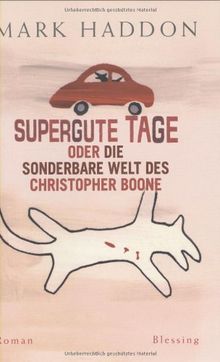 Supergute Tage oder Die sonderbare Welt des Christopher Boone