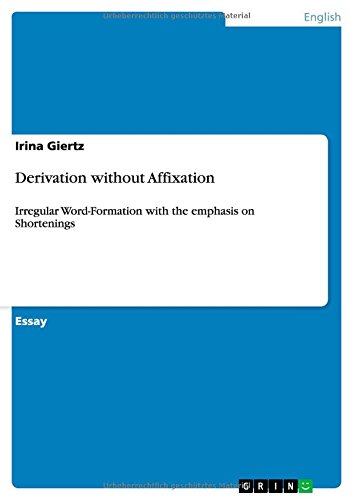 Derivation without Affixation: Irregular Word-Formation with the emphasis on Shortenings