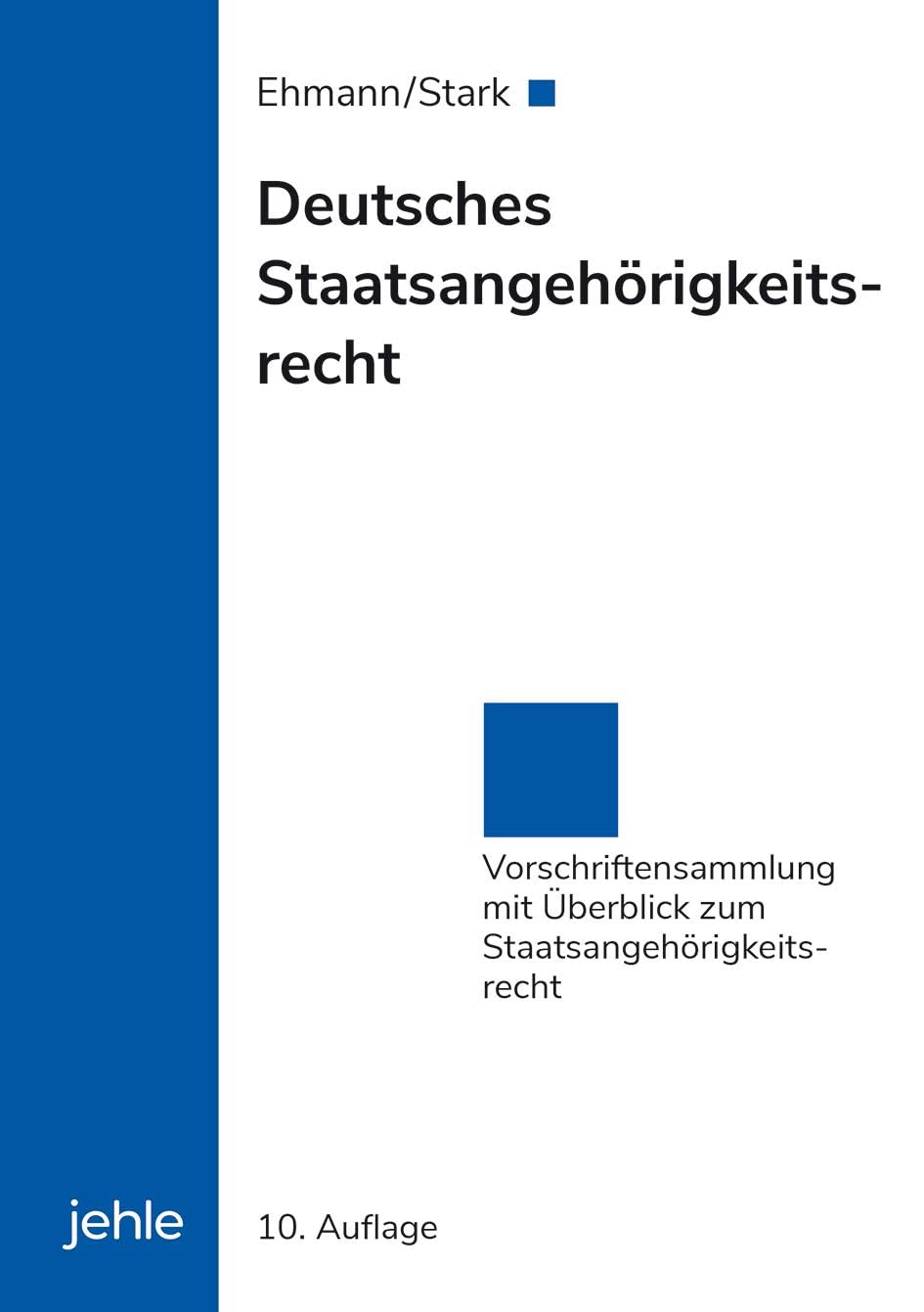 Deutsches Staatsangehörigkeitsrecht: Vorschriftensammlung mit Überblick zum Staatsangehörigkeitsrecht