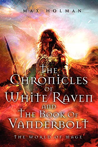 The Chronicles of White Raven and The Book of Vanderbolt: World of Mage