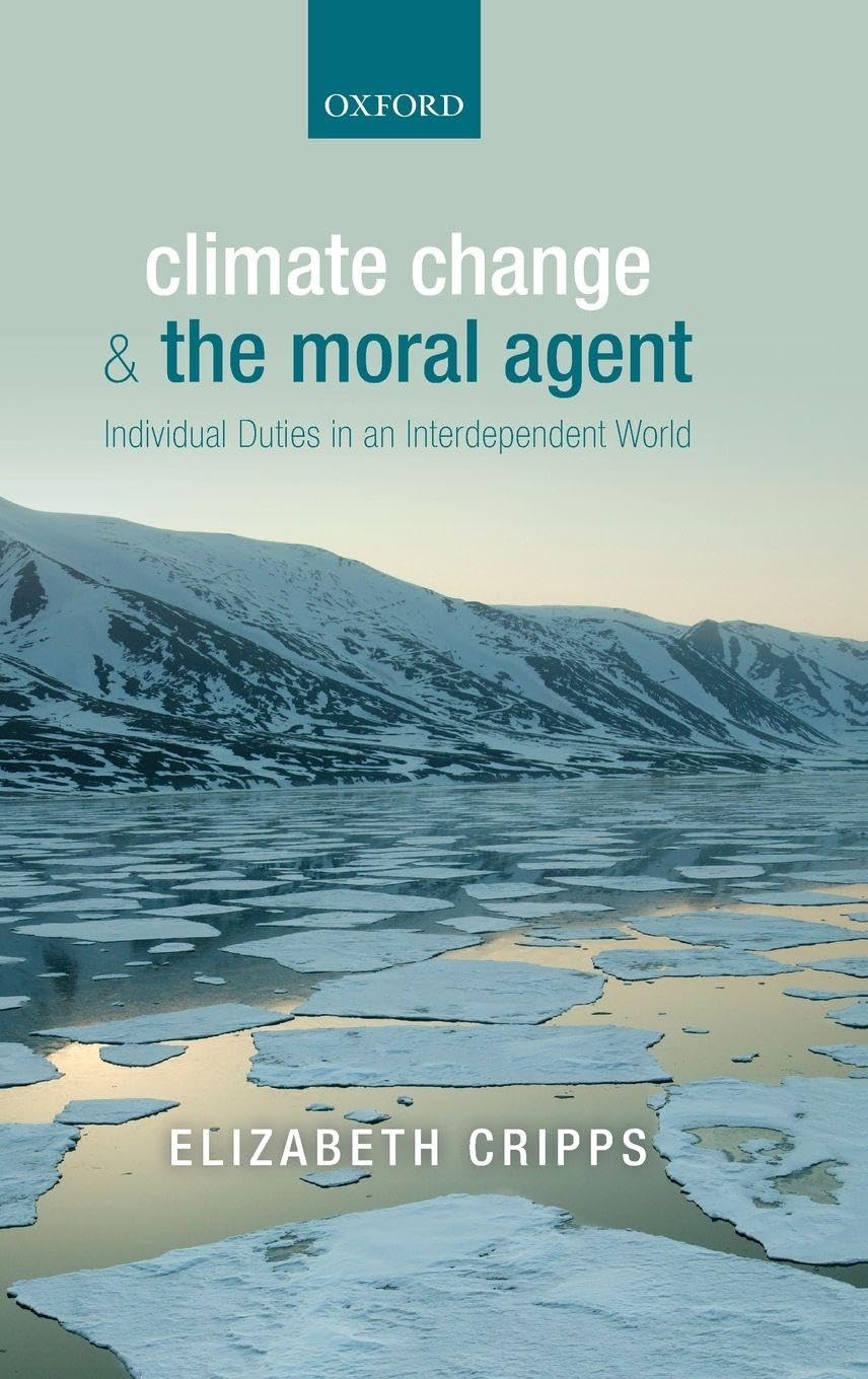 CLIMATE CHANGE & MORAL AGENT C: Individual Duties in an Interdependent World