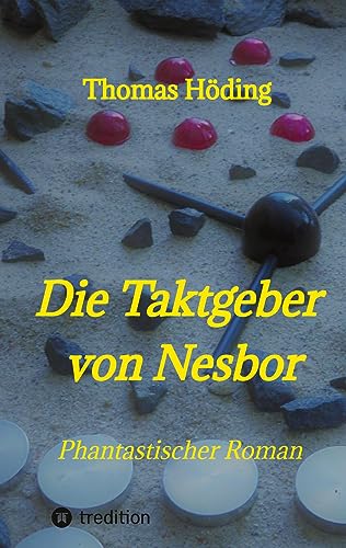 Die Taktgeber von Nesbor: Phantastischer Roman