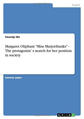 Margaret Oliphant Miss Marjoribanks - The protagonist`s search for her position in society