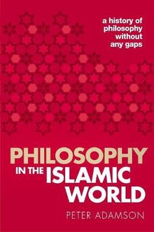 Philosophy in the Islamic World: A history of philosophy without any gaps, Volume 3