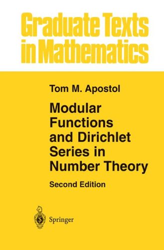Apostol, Tom M. Modular Functions And Dirichlet Series In Number Theory (Graduate Texts In Mathematics)