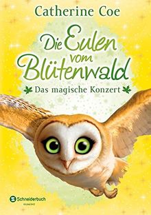Die Eulen vom Blütenwald, Band 02: Das magische Konzert