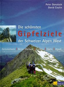 Die schönsten Gipfelziele der Schweizer Alpen West