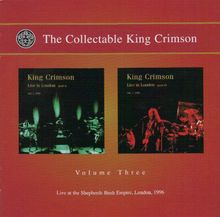 The Collectable King Crimson Volume Three: Live at Shepherd's Bush Empire, London 1996