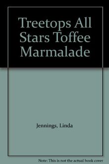 Toffee and Marmalade (Treetops all stars)