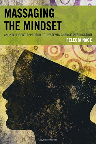 Massaging the Mindset: An Intelligent Approach to Systemic Change in Education
