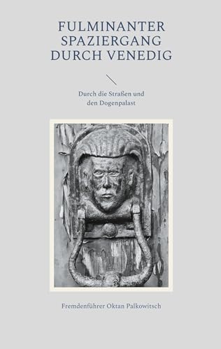 Fulminanter Spaziergang durch Venedig: Durch die Straßen und den Dogenpalast