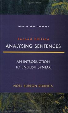 Analysing Sentences: Introduction to English Syntax (Learning about Language)