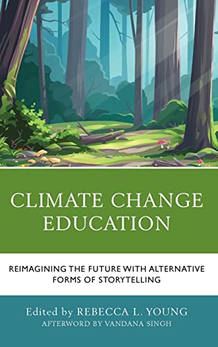 Climate Change Education: Reimagining the Future with Alternative Forms of Storytelling
