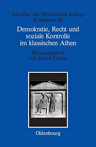Demokratie, Recht und soziale Kontrolle im klassischen Athen (Schriften des Historischen Kollegs, Band 49)