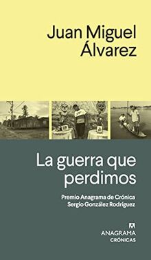 La guerra que perdimos (Crónicas, Band 125)