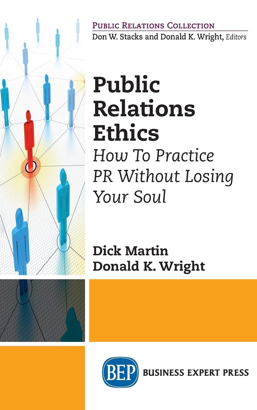 Public Relations Ethics: How To Practice PR Without Losing Your Soul