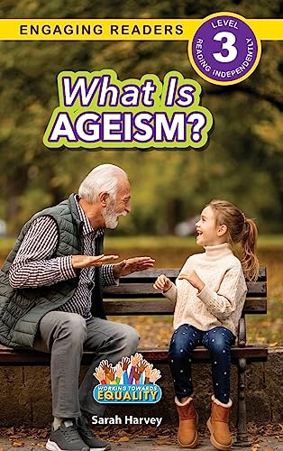 What is Ageism?: Working Towards Equality (Engaging Readers, Level 3)