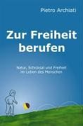 Zur Freiheit berufen: Natur, Schicksal und Freiheit im Leben des Menschen