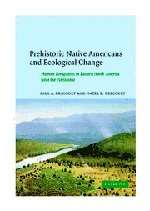 Prehistoric Native Americans and Ecological Change: Human Ecosystems in Eastern North America since the Pleistocene (Cambridge Studies in Ecology (Hardcover))