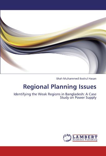 Regional Planning Issues: Identifying the Weak Regions in Bangladesh: A Case Study on Power Supply