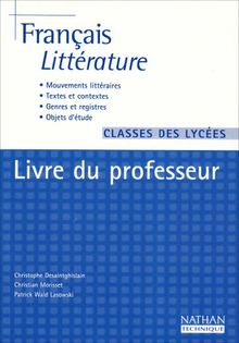 Français littérature Classes des lycées : Livre du professeur (Professeurs Bac)