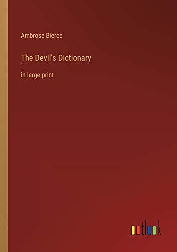 The Devil's Dictionary: in large print