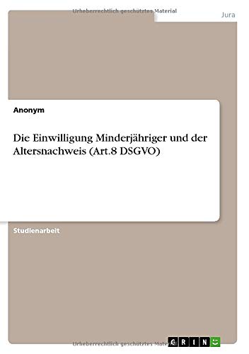 Die Einwilligung Minderjähriger und der Altersnachweis (Art.8 DSGVO)