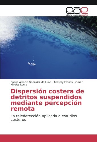 Dispersión costera de detritos suspendidos mediante percepción remota: La teledetección aplicada a estudios costeros