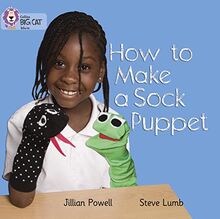 How to Make a Sock Puppet: Band 02A/Red A (Collins Big Cat)