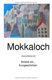 Schenk mir...: Kurzgeschichten
