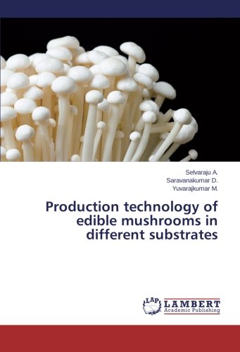 Production technology of edible mushrooms in different substrates