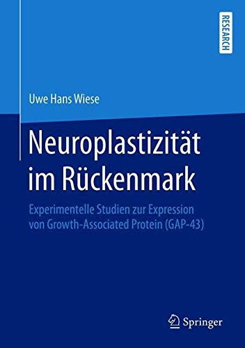 Neuroplastizität im Rückenmark: Experimentelle Studien zur Expression von Growth-Associated Protein (GAP-43)