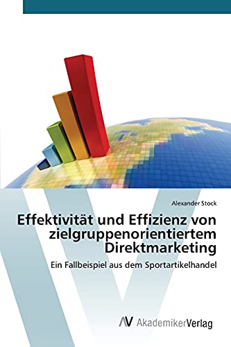 Effektivität und Effizienz von zielgruppenorientiertem Direktmarketing: Ein Fallbeispiel aus dem Sportartikelhandel