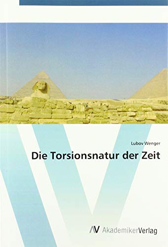 Die Torsionsnatur der Zeit