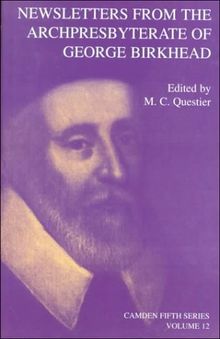 Newsletters from the Archpresbyterate of George Birkhead (Camden Fifth Series, Band 12)