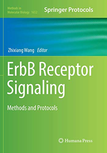 ErbB Receptor Signaling: Methods and Protocols (Methods in Molecular Biology, Band 1652)