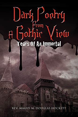 Dark Poetry From A Gothic View: Tears Of An Immortal