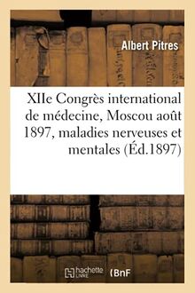 XIIe Congrès international de médecine, Moscou aout 1897, Section des maladies nerveuses