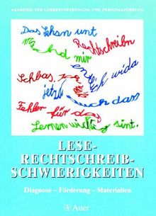 Lese-Rechtschreib-Schwierigkeiten: Diagnose - Förderung-  Materialien (1. bis 6. Klasse)