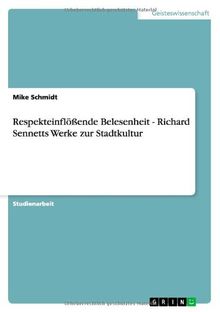 Respekteinflößende Belesenheit - Richard Sennetts Werke zur Stadtkultur