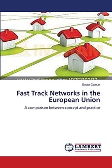 Fast Track Networks in the European Union: A comparison between concept and practice