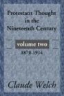 Protestant Thought in the Nineteenth Century, Volume 2: 1870-1914