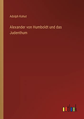 Alexander von Humboldt und das Judenthum